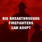 Private-sector breakthroughs for firefighting