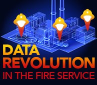 Special Coverage: Embracing the data revolution in the fire service