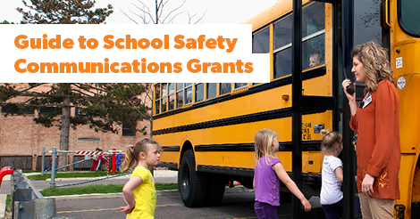 Fall 2018 Guide to School Safety Communications Grants