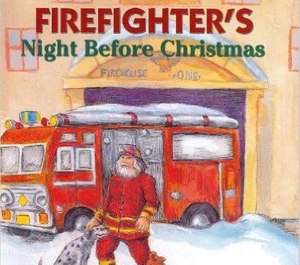 "Firefighter's Night Before Christmas," by Kimbra Cutlip and James Rice. 