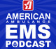 American Ambulance EMS Podcast