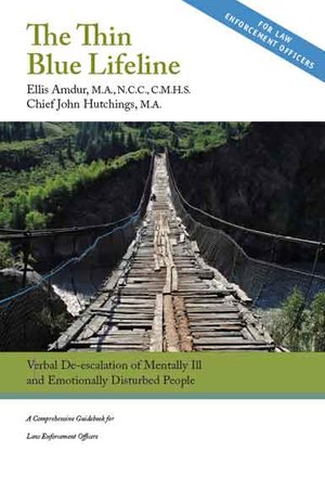The Thin Blue Lifeline: Verbal De-escalation of Mentally Ill and Emotionally Disturbed Individuals. It is one book in a series of eight similar books, each specific to a profession. The book and the series are available for purchase at www.edgework.info.
