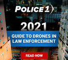 Download Police1's 2021 guide to drones in law enforcement (eBook)