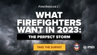 Take the 2023 What Firefighters Want state-of-the industry survey