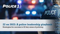 22 on 2022: A police leadership playbook