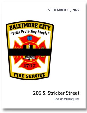 The Baltimore Board of Inquiry investigation report into the Stricker Street fire in which three city firefighters were killed has been released.