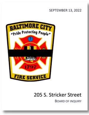 The Baltimore Board of Inquiry investigation report into the Stricker Street fire in which three city firefighters were killed has been released.