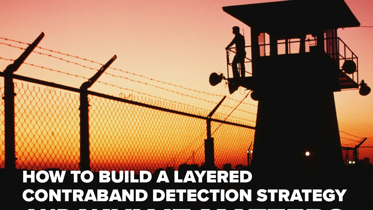 How to build a layered contraband detection strategy and why it matters ...