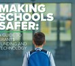 Making schools safer: A guide to grants funding and technology (eBook)