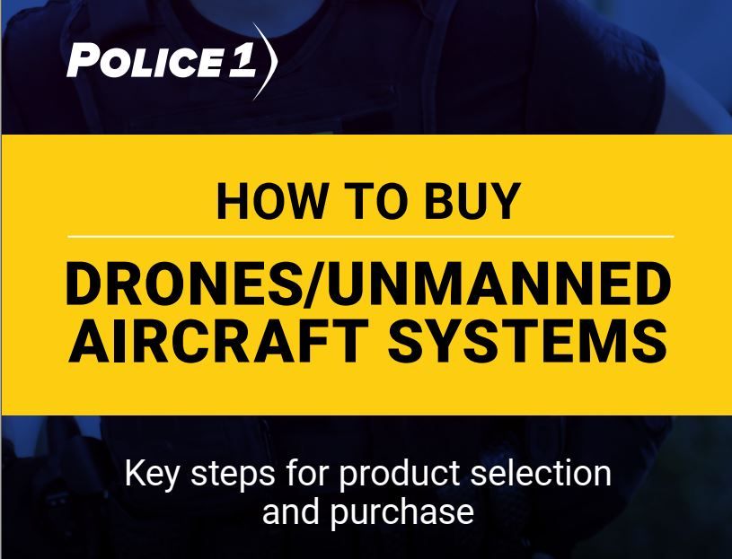 Download this Police1 drones/unmanned aircraft systems buying guide