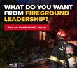 Take the 'What Firefighters Want' survey to share your insights about fireground leadership