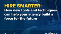 Hire smarter: How new tools and techniques can help your agency build a force for the future