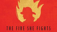 Book Excerpt: ‘The Fire She Fights’