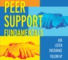 Book excerpt: Peer Support Fundamentals: Ask, Listen, Encourage, Follow-up