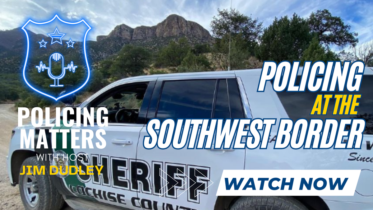 Cochise County Sheriff Mark Dannels on the challenges of policing at the Southwest border