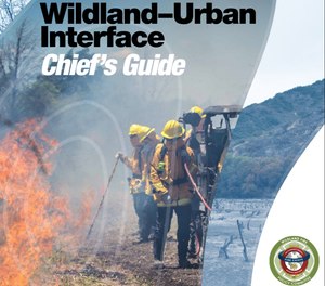 the Wildland-Urban Interface (WUI) Chief’s Guide covers preparation, mitigation, response and recovery, using knowledge gleaned from industry experts.