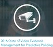 PoliceOne White Paper: 2016 State of Video Evidence Management for Predictive Policing