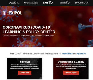 The Lexipol COVID-19 Learning & Policy Center provides free online access to coronavirus-related courses, policies and articles for public safety and local government