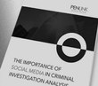 The importance of social media in criminal investigation analysis (white paper)