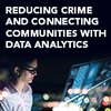 Reduce crime and connect communities with data analytics (eBook)