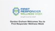 Gordon Graham - Welcome to First Responder Wellness Week
