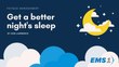 EMS1 Guide to a good night's sleep