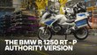 Straight out of the factory – The R 1250 RT - P authority version!