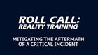 Reality Training: Mitigating the aftermath of a critical incident