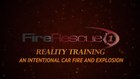 Reality Training: An intentional car fire