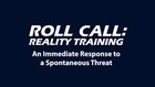 Reality Training: An immediate response to a spontaneous threat