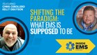 Shifting the paradigm on what EMS is supposed to be for the community