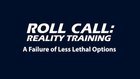 Reality Training: Preparing for failure of less lethal options