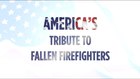 America's Tribute to Fallen Firefighters