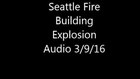 Seattle FD Building Explosion Audio