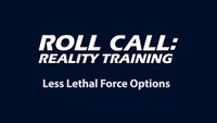 Reality Training: Choosing your best less lethal option to win a confrontation