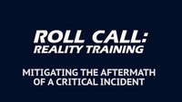 Reality Training: Mitigating the aftermath of a critical incident