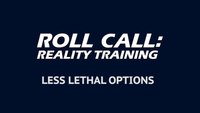 Reality Training: How to use your less lethal options safely and effectively