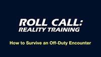 Reality Training: How to survive an off-duty encounter