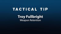 Tactical Tip: Weapon retention