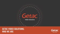 Getac Video Solutions: Who we are