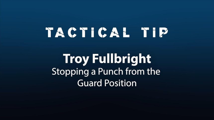 Tactical Tip: Stopping a punch from the guard position