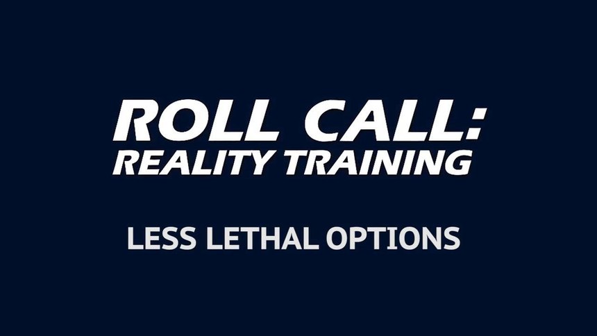 Reality Training: How to use your less lethal options safely and effectively