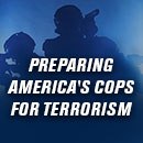 Preparing America's Cops For Terrorism