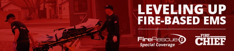 FireRescue1 Special Coverage - Leveling up fire-based EMS