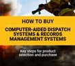 How to buy computer-aided dispatch systems and records management systems (eBook)