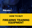 How to buy firearms training equipment