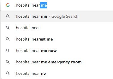 When performing a Google search for hospitals near me, the site autocompletes the phrase and provides results for hospital near me, hospital nearest me, and other related and common searches.