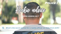 What's your worst advice for a rookie officer on their first shift?